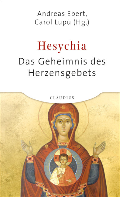 Hesychia - das Geheimnis des Herzensgebets