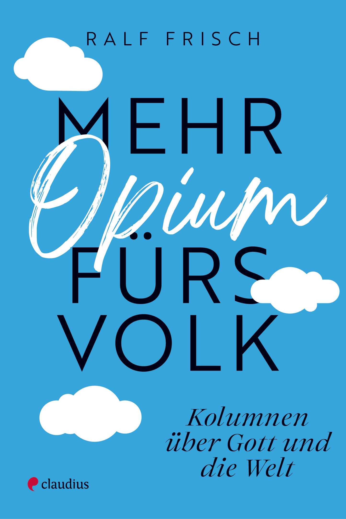 Mehr Opium fürs Volk
