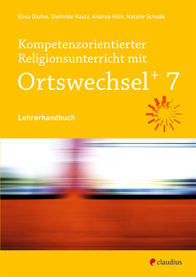 Kompetenzorientierter Religionsunterricht mit OrtswechselPLUS 7