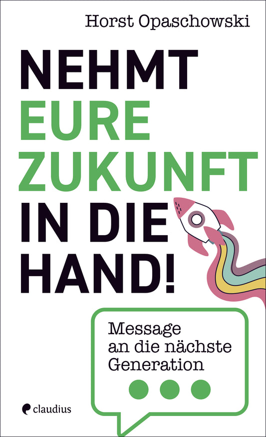 Nehmt eure Zukunft in die Hand!