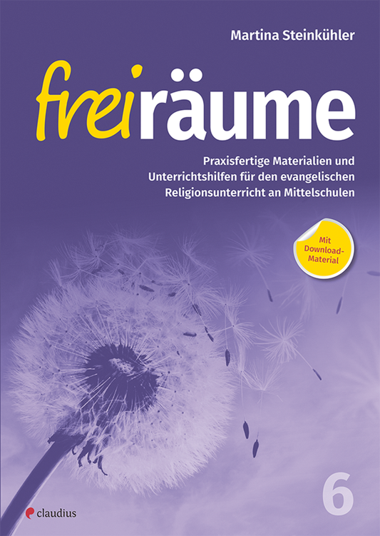 Freiräume 6 – Praxisfertige Materialien und Unterrichtshilfen