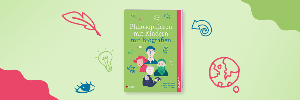 Philosophieren mit Kindern mit Biografien